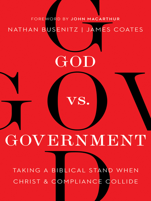 Title details for God vs. Government by Nathan Busenitz - Available